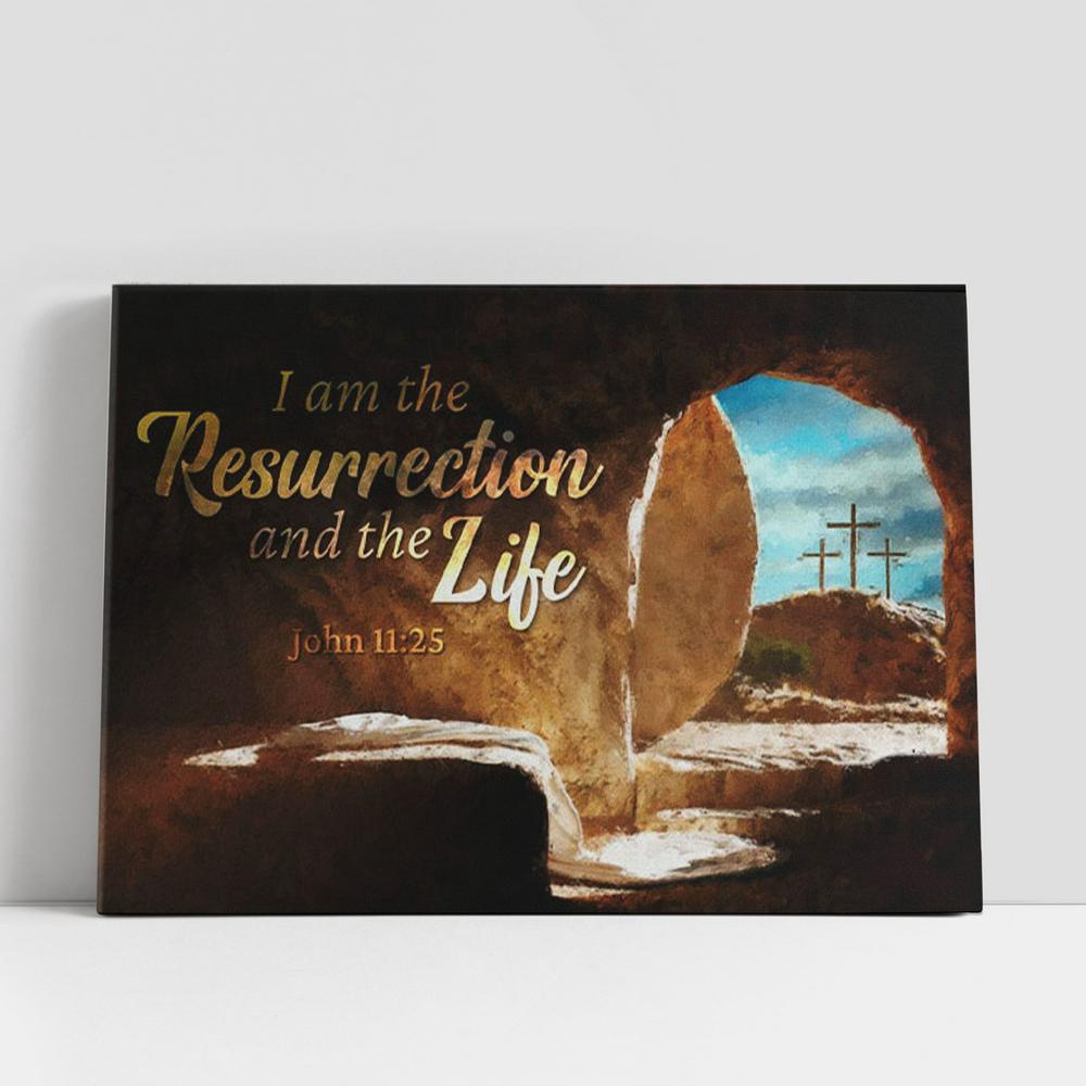Christian Canvas Wall Art, John 1125 I Am The Resurrection And The Life Canvas Wall Art, Christian Canvas Art Christian Canvas Wall Art, John 1125 I Am The Resurrection And The Life Canvas Wall Art, Christian Canvas Art