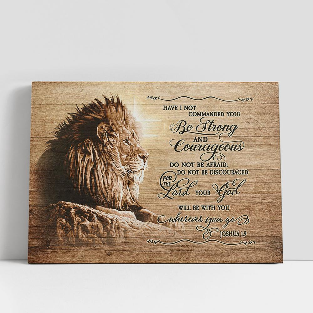 Christian Canvas Wall Art, Joshua 9 Be Strong And Courageous Do Not Be Frightened Lion Of Judah, Jesus Canvas Art Decor, Christian Canvas Art