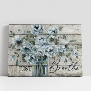 Christian Canvas Wall Art, Just Breathe Flower…