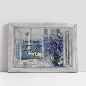 Christian Canvas Wall Art, Just Have Faith…
