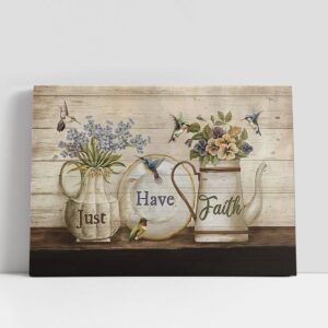Christian Canvas Wall Art, Just Have Faith…