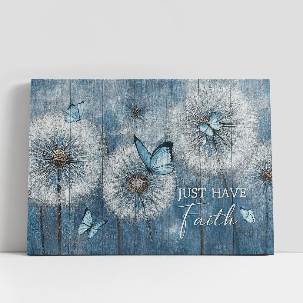Christian Canvas Wall Art, Just Have Faith Dandelion Blue Butterfly Canvas Wall Art