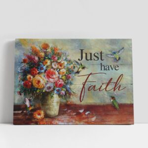 Christian Canvas Wall Art, Just Have Faith…
