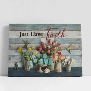 Christian Canvas Wall Art, Just Have Faith…