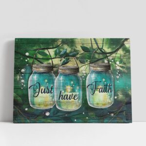 Christian Canvas Wall Art, Just Have Faith…