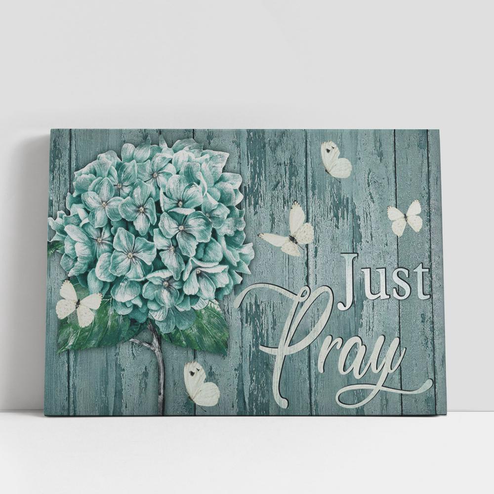 Christian Canvas Wall Art, Just Pray White Butterfly Hydrangea Large Canvas