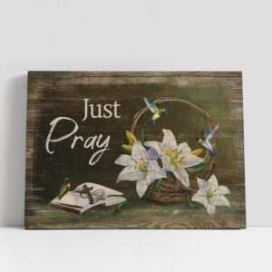Christian Canvas Wall Art, Just Pray White…