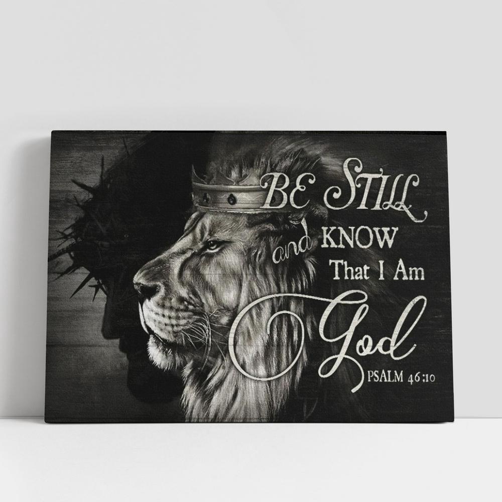 Christian Canvas Wall Art, King Of Kings Jesus Black And White Background Be Still And Know That I Am God Canvas Poster