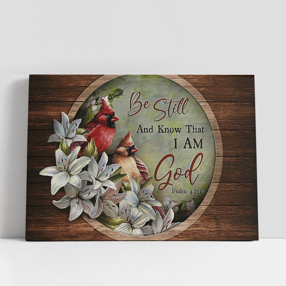 Christian Canvas Wall Art, Lily Flower Cardinal Be Still And Know That I Am God Canvas Art, Christian Gifts Wall Art Decor