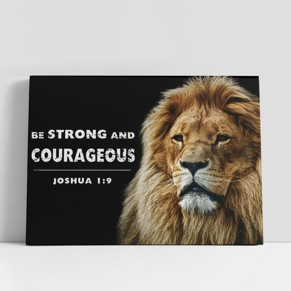 Christian Canvas Wall Art, Lion Of Judah Be Strong And Courageous Canvas Art, Lion Canvas Wall Decor