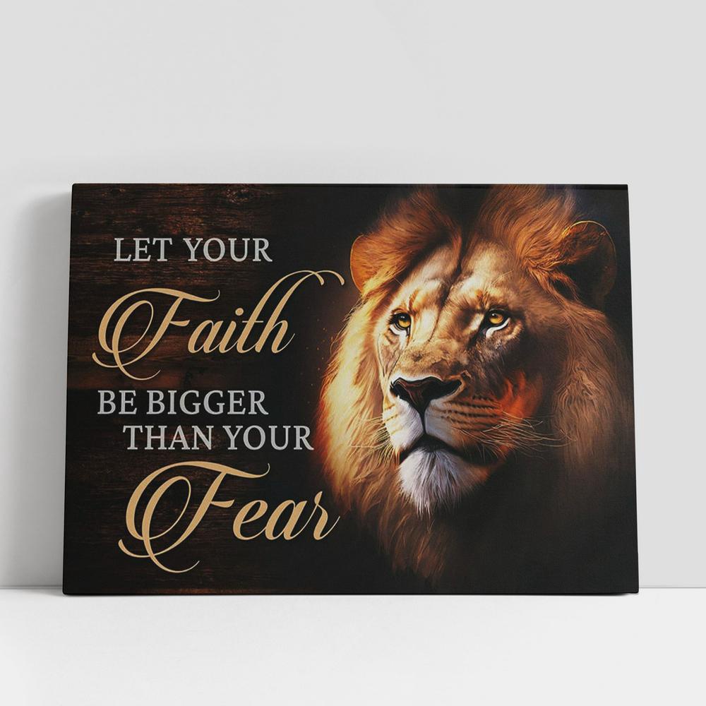 Christian Canvas Wall Art, Lion Of Judah Let Your Faith Be Bigger Than Your Fear Canvas Art, Christian Gifts Wall Art