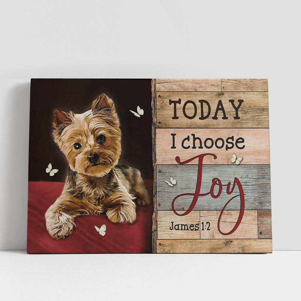 Christian Canvas Wall Art, Little Yorkshire Terrier Today I Choose Joy Canvas Art, Christian Gifts Wall Art Decor Christian Canvas Wall Art, Little Yorkshire Terrier Today I Choose Joy Canvas Art, Christian Gifts Wall Art Decor