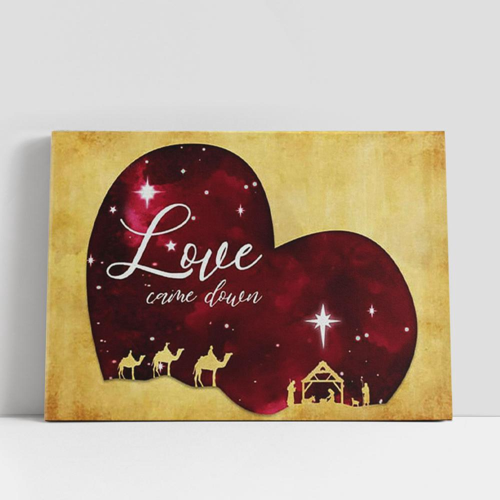 Christian Canvas Wall Art, Love Came Down Christmas Canvas Wall Art