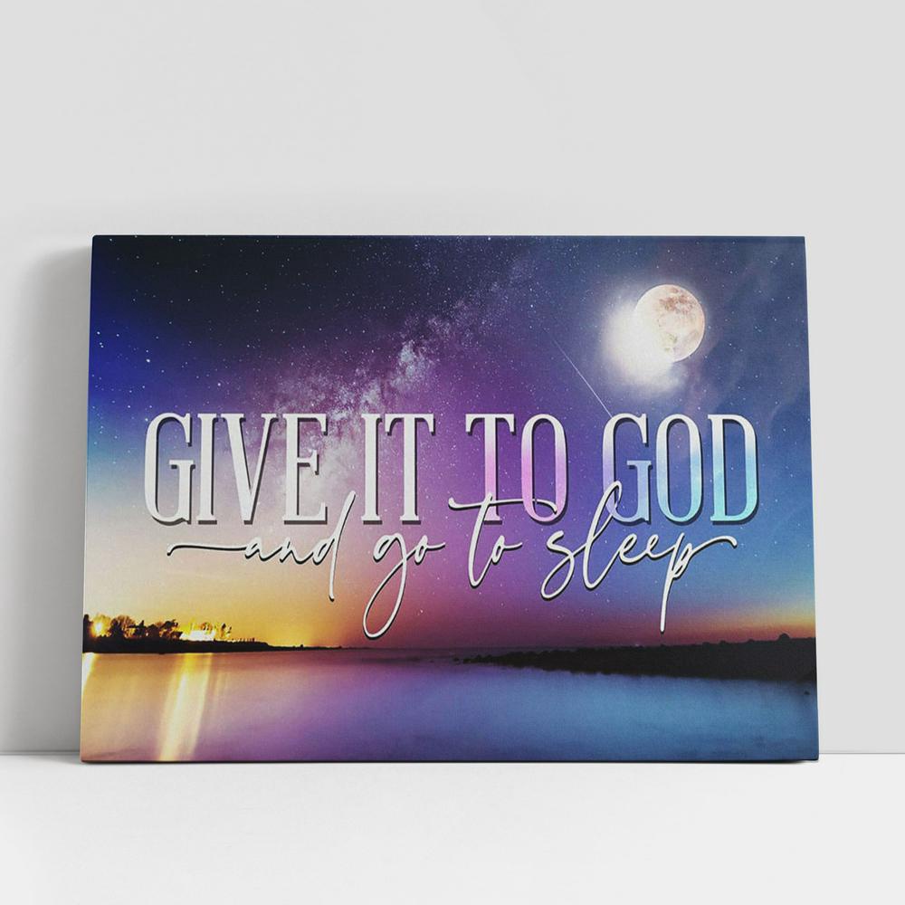 Christian Canvas Wall Art, Moon Night Sky Give It To God And Go To Sleep Canvas Art, Christian Gifts Wall Art
