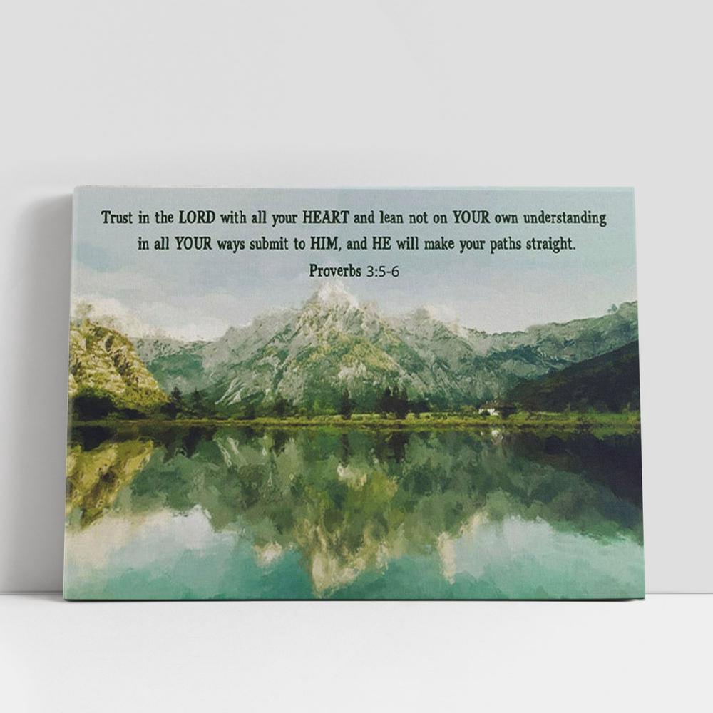 Christian Canvas Wall Art, Mountain Lake, Proverbs 35-6 Trust In The Lord With All Your Heart, Christian Gifts Canvas Wall Art