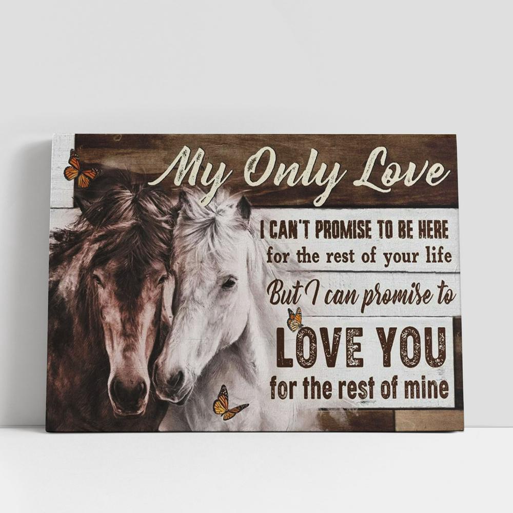 Christian Canvas Wall Art, My Only Love I Can’t Promise To Be Here For The Rest Of Your Life Couple Horse Canvas Prints, Christian Gifts Wall Art
