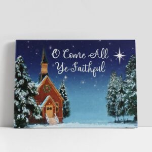 Christian Canvas Wall Art, O Come All…