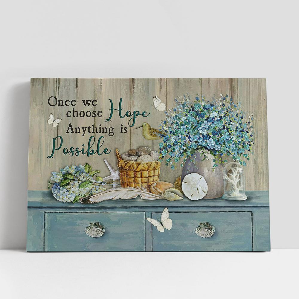 Christian Canvas Wall Art, Once we choose hope Anything is possible Canvas Wall Art Christian Canvas Wall Art, Once we choose hope Anything is possible Canvas Wall Art