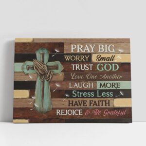 Christian Canvas Wall Art, Pray Big Worry…