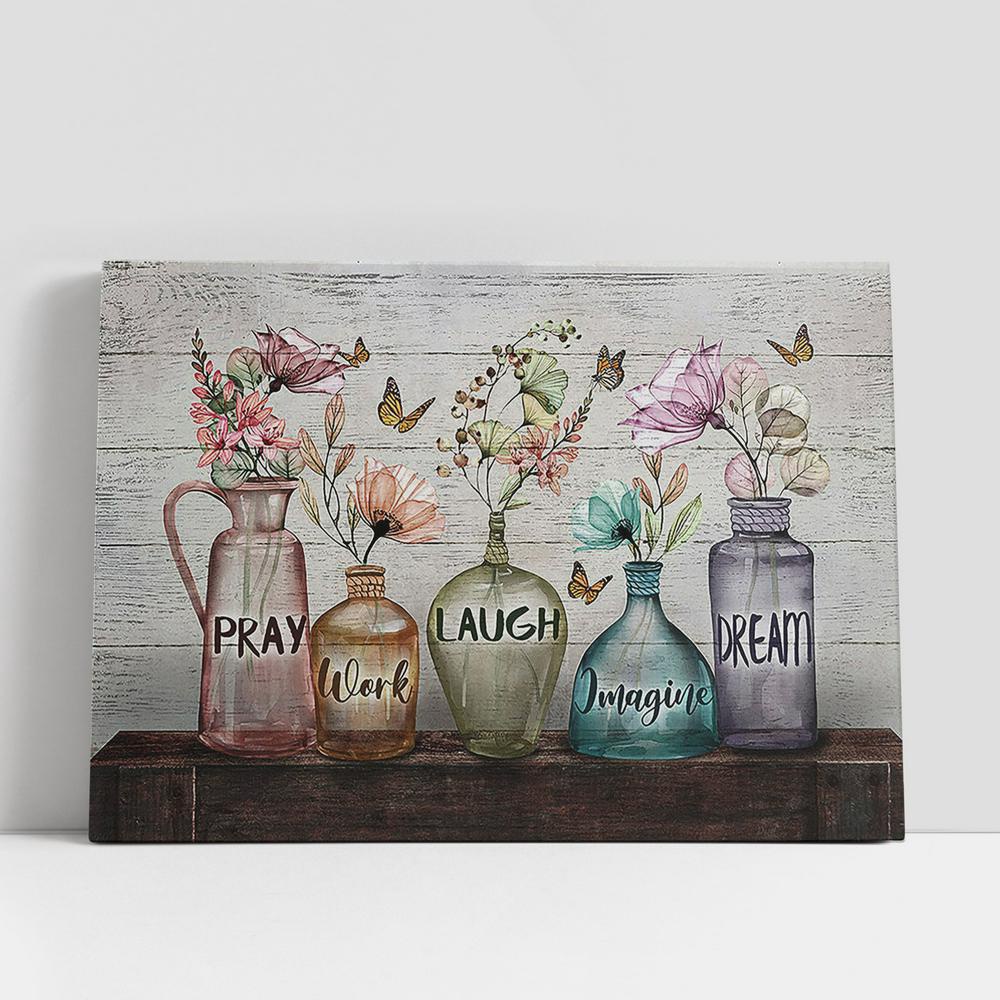 Christian Canvas Wall Art, Pray Work Laugh Imagine Dream Elegant Flower Canvas Wall Art