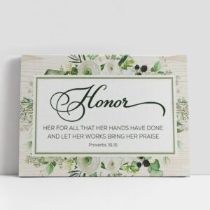 Christian Canvas Wall Art, Proverbs 3131 Honor…