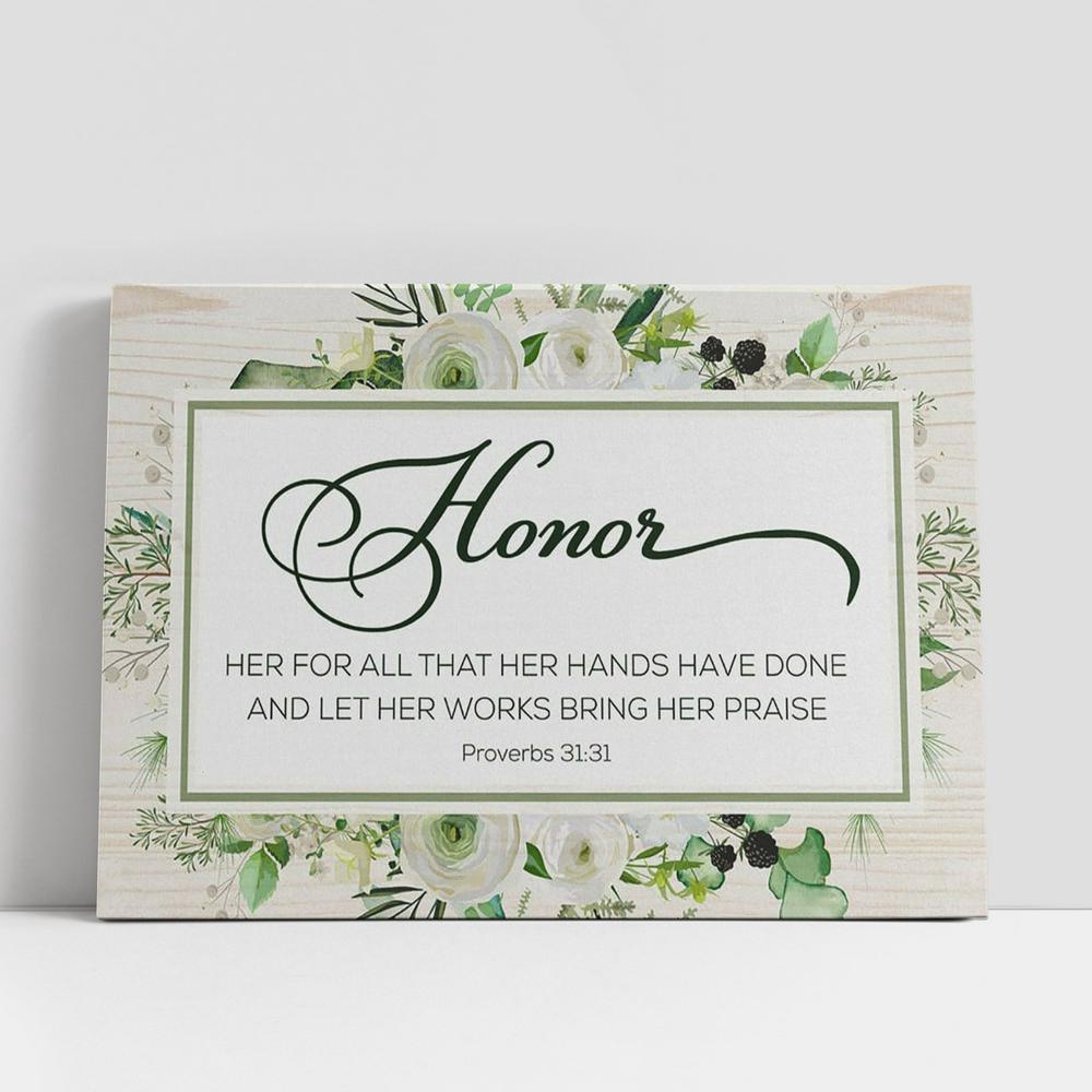 Christian Canvas Wall Art, Proverbs 3131 Honor Her For All That Her Hands Have Done Canvas Art, Christian Gifts Wall Art