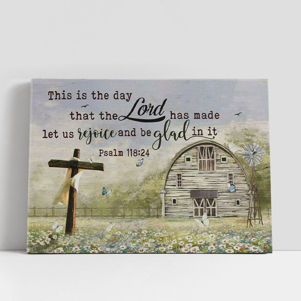 Christian Canvas Wall Art, Psalm 11824 This Is The Day That The Lord Has Made Canvas Wall Art, Farmhouse