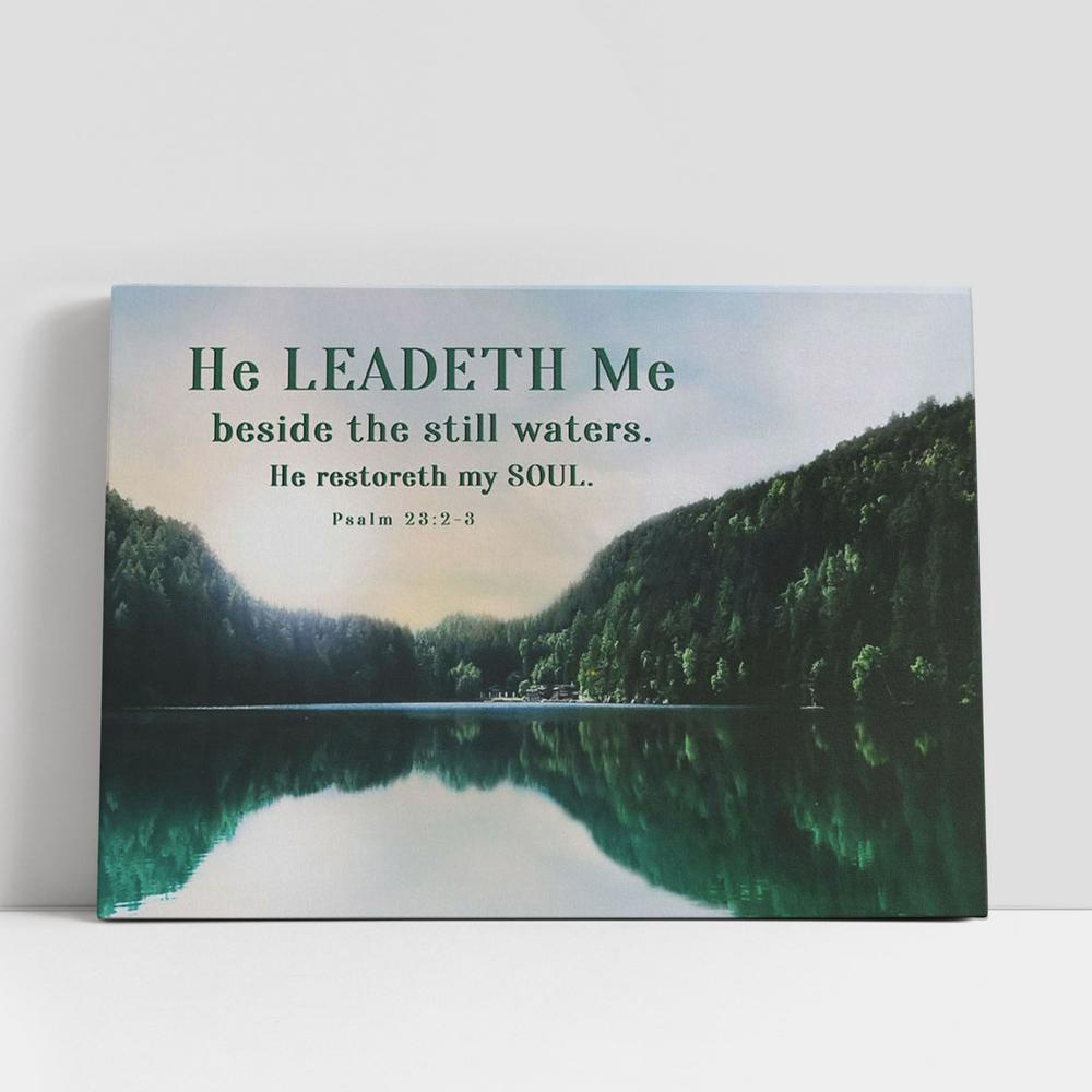 Christian Canvas Wall Art, Psalm 232-3 He Leadeth Me Beside The Still Waters Canvas Art, Christian Gifts Wall Art