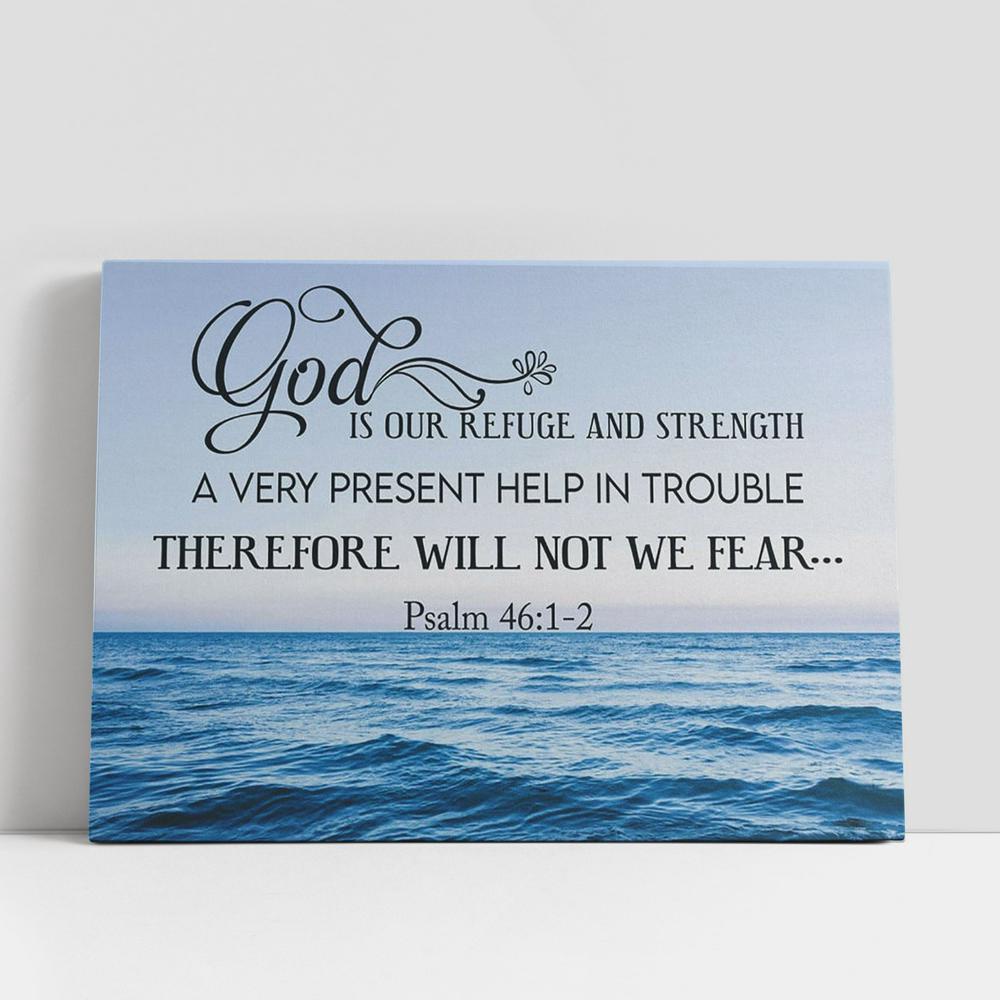 Christian Canvas Wall Art, Psalm 461-2 God Is Refuge And Strength Canvas Art, Christian Gifts Wall Art
