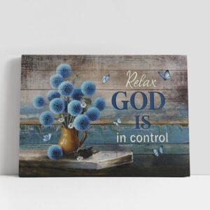 Christian Canvas Wall Art, Relax God Is…