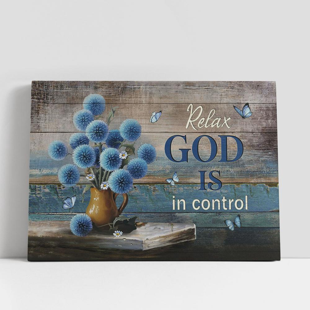 Christian Canvas Wall Art, Relax God Is In Control Blue Flowers Wall Art Canvas, Christian Gifts Wall Art