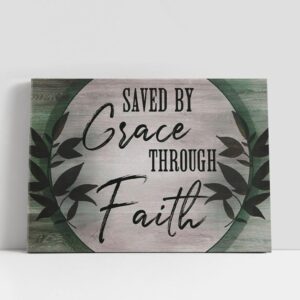 Christian Canvas Wall Art, Saved By Grace…