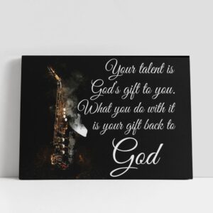 Christian Canvas Wall Art, Saxophone Your Talent…