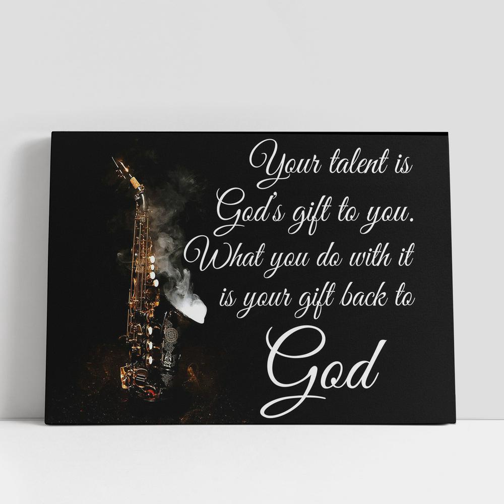 Christian Canvas Wall Art, Saxophone Your Talent Is God’s Gift To You Canvas Wall Art, Christian Gifts Home Decor Christian Canvas Wall Art, Saxophone Your Talent Is God’s Gift To You Canvas Wall Art, Christian Gifts Home Decor