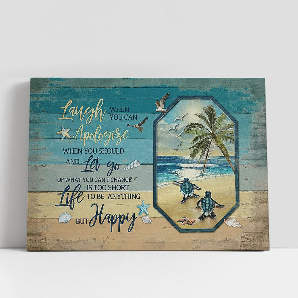 Christian Canvas Wall Art, Sea Turtle Life Is Too Short To Be Anything But Happy Canvas Painting, Christian Gifts Wall Art, Gifts For Turtle Lovers Christian Canvas Wall Art, Sea Turtle Life Is Too Short To Be Anything But Happy Canvas Painting, Christian Gifts Wall Art, Gifts For Turtle Lovers