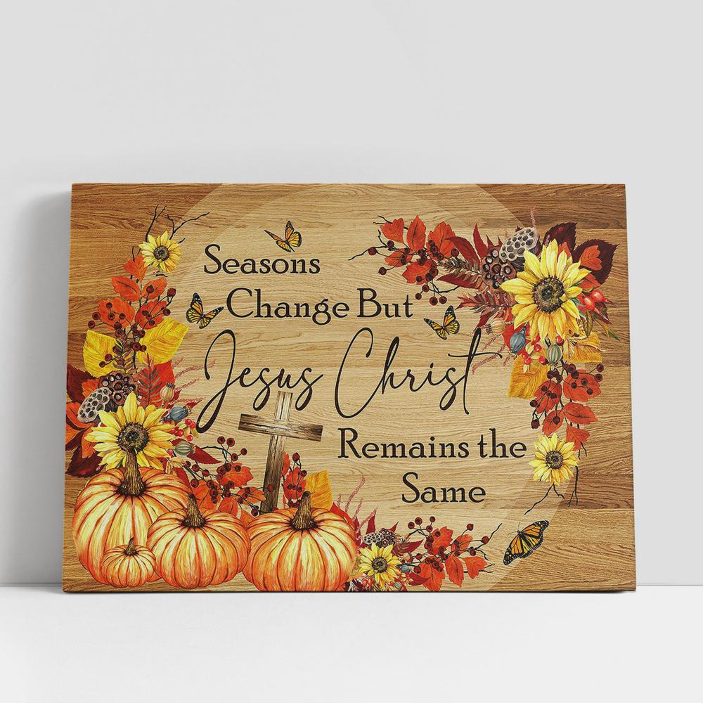 Christian Canvas Wall Art, Seasons Change But Jesus Christ Remain The Same Autumn Butterfly Cross Pumpkin Canvas Wall Art Christian Canvas Wall Art, Seasons Change But Jesus Christ Remain The Same Autumn Butterfly Cross Pumpkin Canvas Wall Art