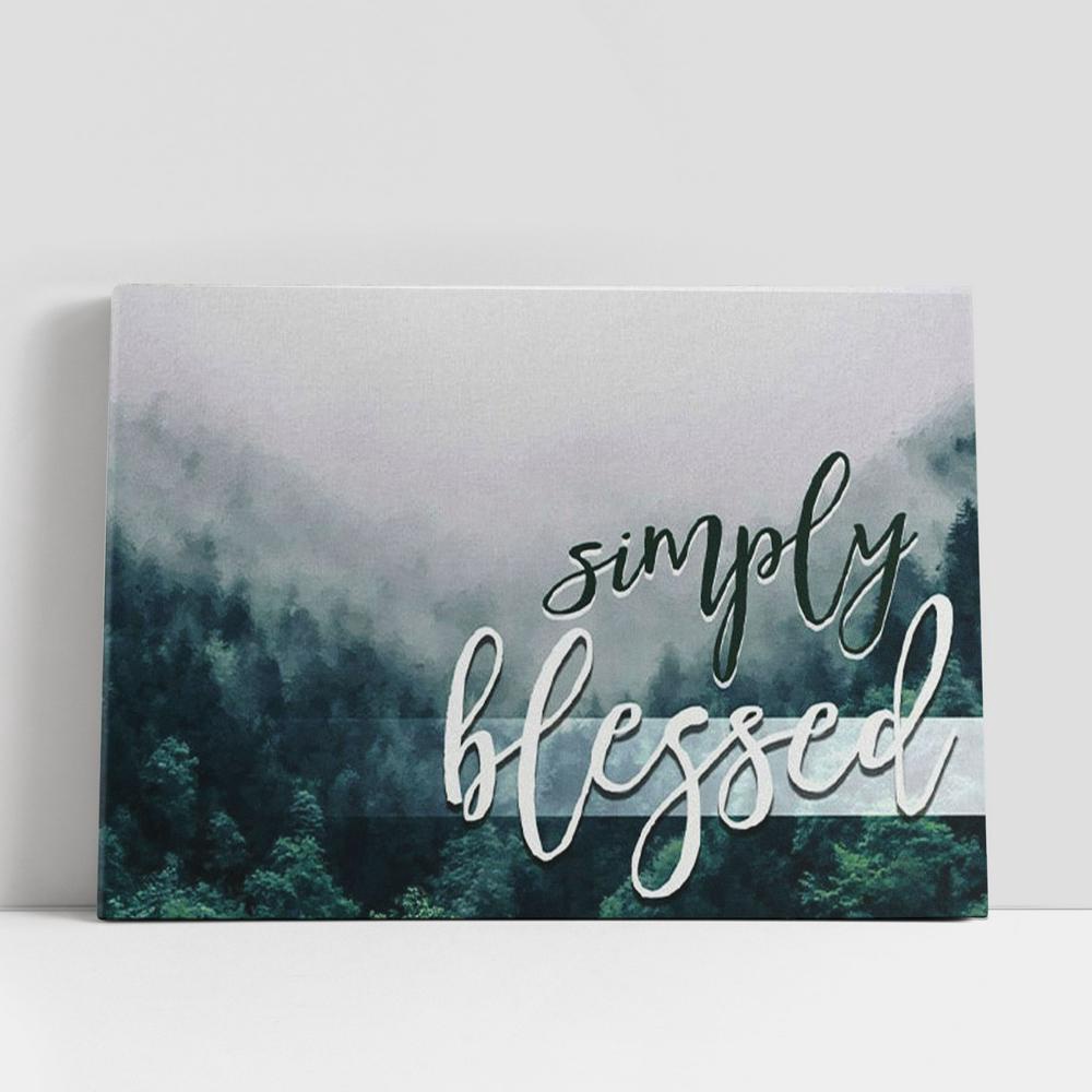 Christian Canvas Wall Art, Simply Blessed Canvas Wall Art, Mountain Forest, Christian Gifts Gifts Christian Canvas Wall Art, Simply Blessed Canvas Wall Art, Mountain Forest, Christian Gifts Gifts