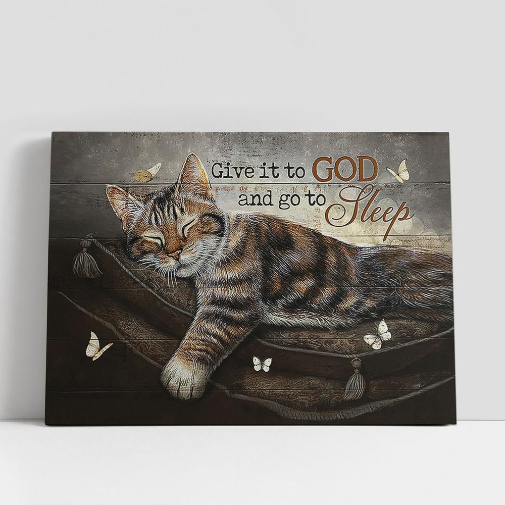 Christian Canvas Wall Art, Sleeping Cat Give It To God And Go To Sleep Canvas Painting, Christian Gifts Wall Art, Gifts For Cat Lovers Christian Canvas Wall Art, Sleeping Cat Give It To God And Go To Sleep Canvas Painting, Christian Gifts Wall Art, Gifts For Cat Lovers