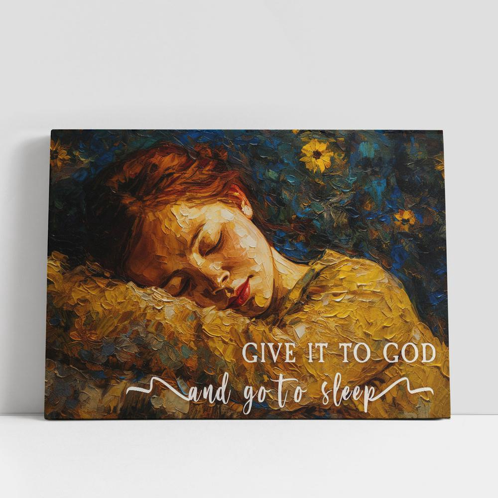 Christian Canvas Wall Art, Sleeping Girl, Give It To God And Go To Sleep Canvas Wall Art, Christian Gifts Gift For Women V1 Christian Canvas Wall Art, Sleeping Girl, Give It To God And Go To Sleep Canvas Wall Art, Christian Gifts Gift For Women V1