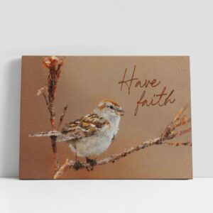 Christian Canvas Wall Art, Sparrow Bird Have Faith Canvas Art, Christian Canvas Art