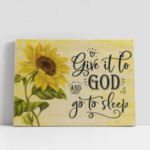 Christian Canvas Wall Art, Sunflower Give It To God And Go To Sleep Canvas Wall Art Print, Christian Canvas Art