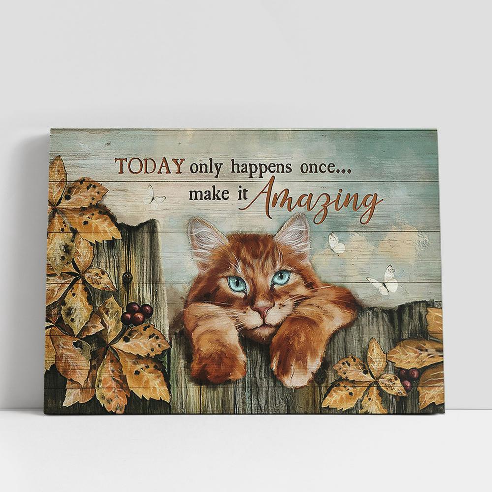 Christian Canvas Wall Art, Tabby Cat Today Only Happens Once Canvas Painting, Christian Canvas Art