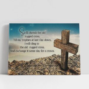 Christian Canvas Wall Art, The Old Rugged…