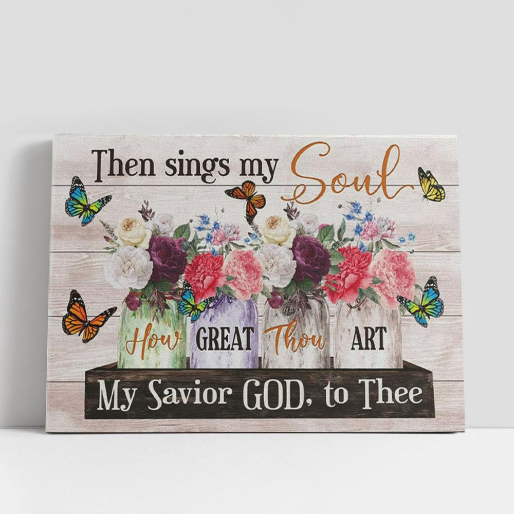 Christian Canvas Wall Art, Then Sings My Soul Canvas Wall Art, Floral Christian Gifts Hymn Canvas Print, Christian Canvas Art