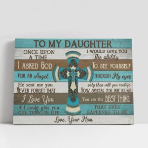 Christian Canvas Wall Art, To My Daughter…