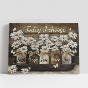 Christian Canvas Wall Art, Today I Choose…