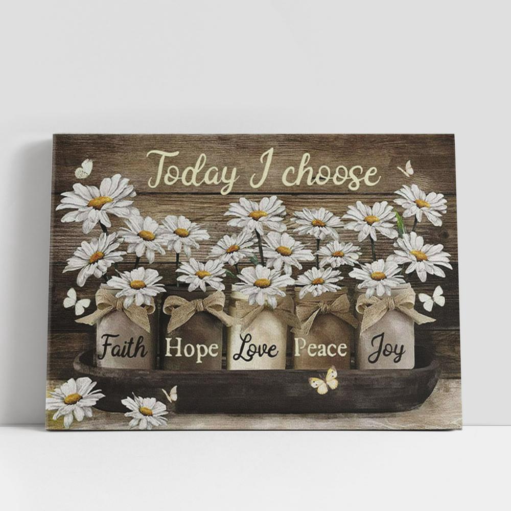 Christian Canvas Wall Art, Today I Choose Faith Hope Love Peace Joy Daisies Jar Canvas Wall Art, Christian Canvas Art Christian Canvas Wall Art, Today I Choose Faith Hope Love Peace Joy Daisies Jar Canvas Wall Art, Christian Canvas Art