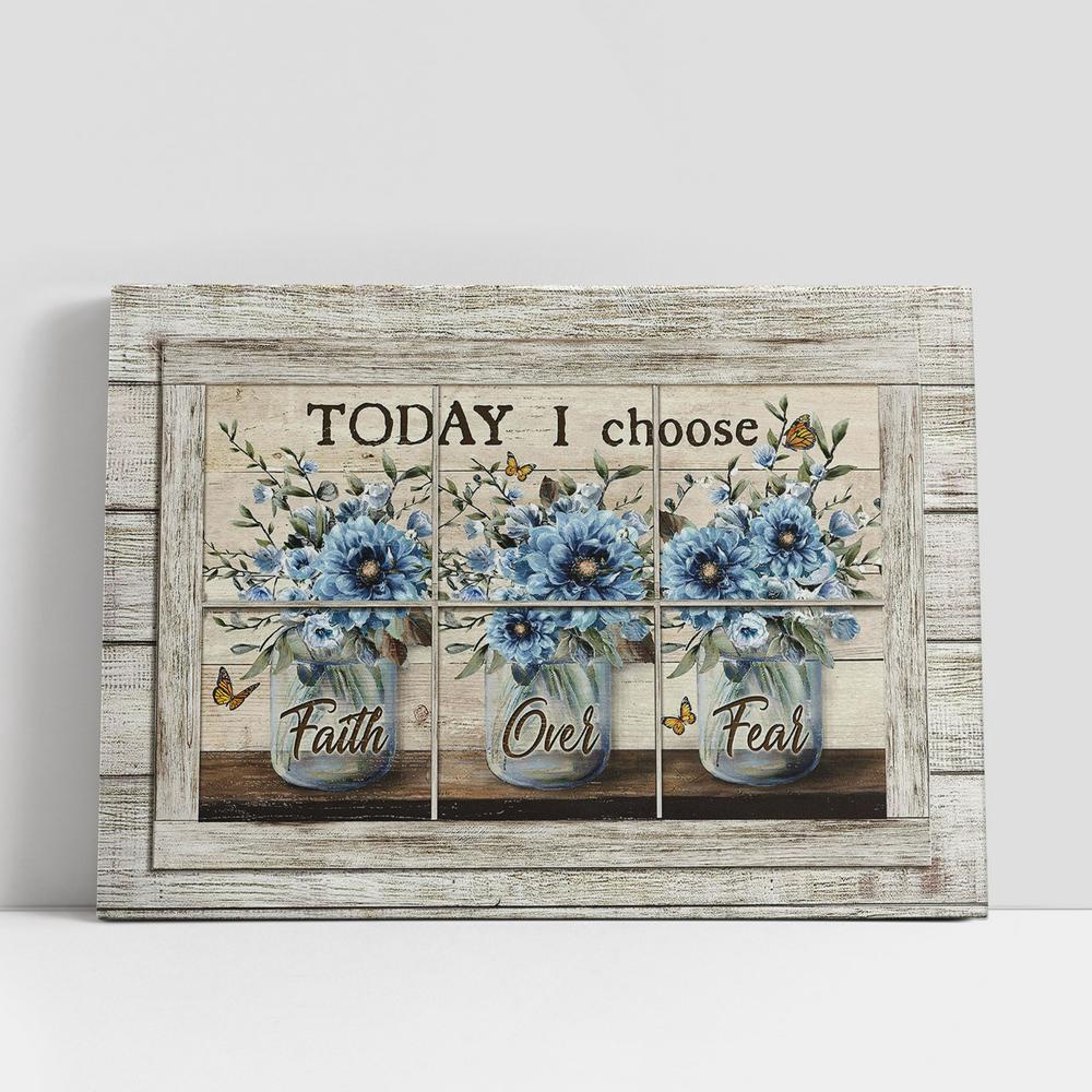 Christian Canvas Wall Art, Today I Choose Faith Over Fear Blue Flower Butterfly Wall Art Canvas, Christian Canvas Art Christian Canvas Wall Art, Today I Choose Faith Over Fear Blue Flower Butterfly Wall Art Canvas, Christian Canvas Art
