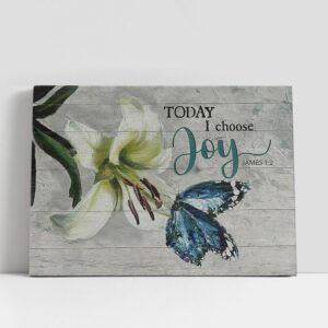 Christian Canvas Wall Art, Today I Choose…