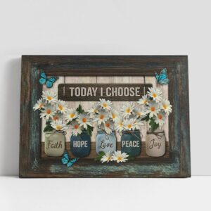 Christian Canvas Wall Art, Today I choose…